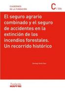 El seguro agrario combinado y el seguro de accidentes en la extinci�n de los incendios forestales