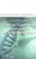 Q�estions fonamentals plantejades per la biologia actual