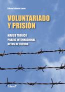 Voluntariado y prisi�n : marco te�rico, praxis internacional, retos de futuro, 1