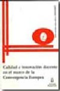 Calidad e innovaci�n docente en el marco de la Convergencia Europea