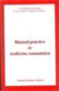 Manual pr�ctico de tradici�n roman�stica