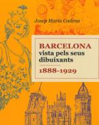 Barcelona vista pels seus dibuixants, 1888-1929
