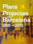 Plans i Projectes de Barcelona, 2011-2015