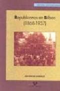 Republicanos en Bilbao (1868-1937)