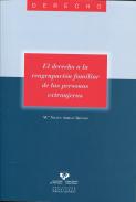 El derecho a la reagrupaci�n familiar de las personas extranjeras