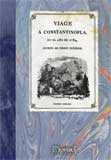 Viage � Constantinopla, en el a�o de 1784, escrito de orden superior