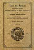 Hijos de Sevilla se�alados en santidad, letras, armas, artes o dignidad, 1