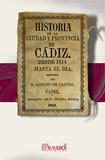 Historia de la ciudad y provincia de C�diz, desde 1814 hasta el d�a