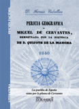 Pericia geogr�fica de Miguel de Cervantes, demostrada con la historia de D. Quijote de la Mancha