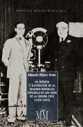En defensa e ilustraci�n de la Segunda Rep�blica Espa�ola en los a�os de la Guerra Civil (1936-1939)