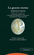 La gnosis eterna : antolog�a de textos gn�sticos griegos, latinos y coptos, 3