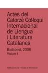 Actes del Catorz� Col.loqui Internacional de Llengua i Literatura Catalanes : 

Universitat E�tv�s Lorand de Budapest, 4-9 de setembre de 2006, 1