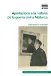 Aportacions a la hist�ria de la guerra civil a Mallorca