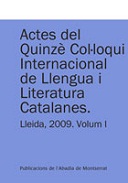 Actes del Quinz� Col�loqui Internacional de Llengua i Literatura Catalanes : Universitat de Lleida, 7-11 de setembre de 2009, 1