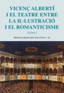 Vicen� Alberti i el teatre : entre la il�lustraci� i el romanticisme, 1