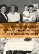 El meravell�s viatge de Nico Huehuetl a trav�s de M�xic i altres textos