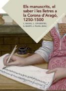 Els Manuscrits, el saber i les lletres a la Corona d'Arag�, 1250-1550