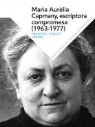 Maria Aur�lia Capmany, escriptora compromesa (1963-1977)