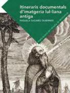 Itineraris documentals d'imatgeria lul�liana antiga