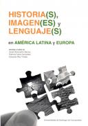 Historia(s), imagen(es) y lenguaje(s) en Am�rica Latina y Europa