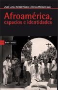 Afroam�rica, espacios e identidades
