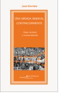 Una mirada sindical contracorriente