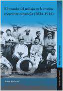 El mundo del trabajo en la marina mercante espa�ola (1834-1914)