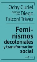 Feminismos decoloniales y transformaci�n social