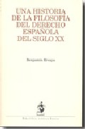 Una historia de la filosof�a del derecho espa�ola del siglo XX