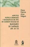 Aspectos pol�tico-criminales y dogm�ticos del tipo de comisi�n doloso de blanqueo de capitales (art. 301 CO)