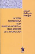 La tutela administrativa de la propiedad intelectual en la sociedad de la informaci�n