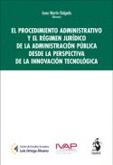 El procedimiento administrativo y el r�gimen jur�dico de la administraci�n p�blica desde la perspectiva de la innovaci�n tecnol�gica