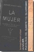 La mujer ; Psicolog�a del Quijote y el quijotismo