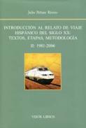 Introducci�n al relato de viaje hisp�nico del siglo XX: textos, etapas, metodolog�a, II