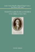 Vicente Garc�a de la Huerta y su obra (1734-1787)