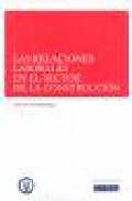 Las relaciones laborales en el sector de la construcci�n