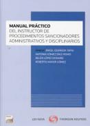 Manual pr�ctico del instructor de procedimientos sancionadores, administrativos y disciplinarios