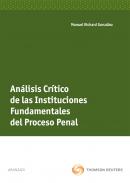 An�lisis cr�tico de las instituciones fundamentales del proceso penal
