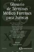 Glosario de t�rminos m�dico forenses para juristas