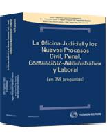 La oficina judicial y los nuevos procesos civil, penal, contencioso-administrativo y laboral