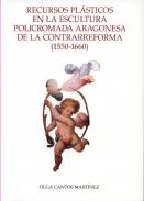 Recursos pl�sticos en la escultura policromada aragonesa de la contrarreforma (1550-1660)