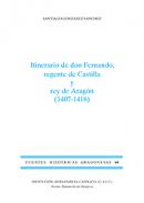 Itinerario de don Fernando, Regente de Castilla y Rey de Arag�n (1407-1416)