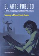 El arte p�blico a trav�s de su documentaci�n gr�fica y literaria