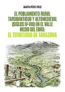 El poblamiento tardoantiguo y altomedieval (siglos IV-VIII) en el Valle Medio del Ebro