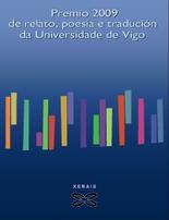 Premios 2009 de relato, poes�a e traduci�n da Universidade de Vigo