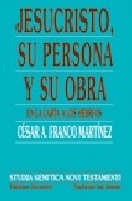 Jesucristo, su persona y su obra, en la carta a los hebreos