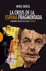 La crisis de la Espa�a fragmentada