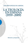 La teolog�a en Espa�a (1959-2009)