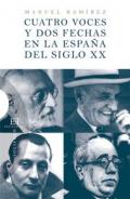 Cuatro voces y dos fechas en la Espa�a del siglo XX