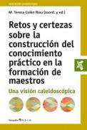 Retos y certezas sobre la construcci�n del conocimiento pr�ctico en la formaci�n de maestros